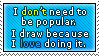 No need to be popular.